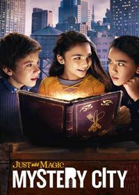И немного волшебства. Таинственный город / Just Add Magic. Mystery City [1 сезон: 10 серий из 10] (2020) ДБ (Пифагор) / WEB-DL (1080p)